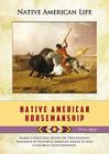 Native American Horsemanship (Native American Life (Mason Crest)) Cover Image