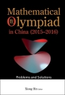 Mathematical Olympiad in China (2015-2016): Problems and Solutions By Bin Xiong (Editor) Cover Image
