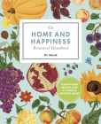 The Home And Happiness Botanical Handbook: Plant-Based Recipes for a Clean and Healthy Home Cover Image