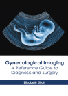 Gynecological Imaging: A Reference Guide to Diagnosis and Surgery Cover Image