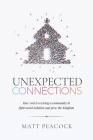 Unexpected Connections: How God is Rewiring a Community to Fight Social Isolation and Grow the Kingdom Cover Image