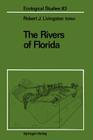 The Rivers of Florida (Ecological Studies #83) By Robert J. Livingston (Editor), L. Ager (Contribution by), Bass (Contribution by) Cover Image