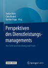 Perspektiven Des Dienstleistungsmanagements: Aus Sicht Von Forschung Und Praxis By Stefan Roth (Editor), Chris Horbel (Editor), Bastian Popp (Editor) Cover Image
