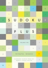 Sudoku Plus, Volume Five: Handmade Puzzles from the World's Puzzle Master By Tetsuya Nishio Cover Image