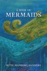 A Book of Mermaids By Ruth Manning-Sanders Cover Image