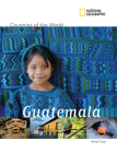 National Geographic Countries of the World: Guatemala By Anita Croy Cover Image