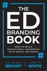 The Ed Branding Book: How to Build Educational Leadership with Social Influence Cover Image