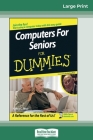 Computers for Seniors for Dummies(R) (16pt Large Print Edition) By Nancy Muir Cover Image