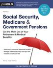 Social Security, & Government Pensions: Get the Most Out of Your Retirement & Medical Benefits By Joseph L. Matthews Cover Image