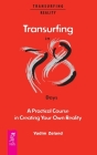Transurfing in 78 Days - A Practical Course in Creating Your Own Reality By Joanna Dobson (Translator), Vadim Zeland Cover Image