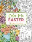 Color Me Easter: An Adorable Springtime Coloring Book By Editors of Cider Mill Press Cover Image