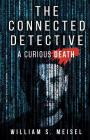 The Connected Detective: A Curious Death By William S. Meisel Cover Image