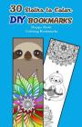 30 Sloths to Color DIY Bookmarks: Happy Sloth Coloring Bookmarks By V. Bookmarks Design Cover Image