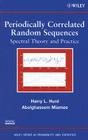 Periodically Correlated Random Sequences: Spectral Theory and Practice By Harry L. Hurd, Abolghassem Miamee Cover Image