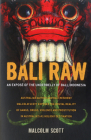 Bali Raw: An Exposé of the Underbelly of Bali, Indonesia By Malcolm Scott Cover Image
