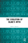 The Evolution of Blake's Myth (Routledge Studies in Romanticism) Cover Image