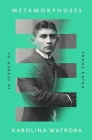Metamorphoses: In Search of Franz Kafka Cover Image