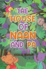 The House of Naan and Pa By Natalie Graham Cover Image