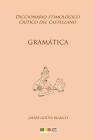 Gramática: Diccionario etimológico crítico del Castellano By Javier Goitia Blanco Cover Image