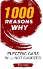 1000 Reasons why Electric cars will not succeed By Eric Neil Cover Image