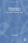 Fishing Europe's Troubled Waters: Fifty Years of Fisheries Policy (Earthscan Oceans) By David Symes Cover Image