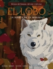 El lobo: La fuerza de la manada By Haydee Andreina Albino Farreras, Haydee Andreina Albino Farreras (Illustrator), Manuel Alejandro Torres Herbonnieri Cover Image
