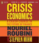 Crisis Economics: A Crash Course in the Future of Finance Cover Image