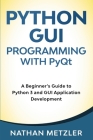 Python GUI Programming with PyQt: A Beginner's Guide to Python 3 and GUI Application Development Cover Image