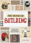 Big Book of Building: Duct Tape, Paper, Cardboard, and Recycled Projects to Blast Away Boredom (Imagine It) By Marne Ventura Cover Image