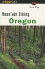 Mountain Biking Oregon (State Mountain Biking) By Mark Wigg Cover Image