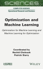 Optimization and Machine Learning: Optimization for Machine Learning and Machine Learning for Optimization Cover Image