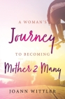 A Woman's Journey to Becoming a Mother 2 Many By Joann Wittler Cover Image