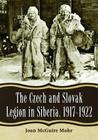 Czech and Slovak Legion in Siberia, 1917-1922 Cover Image
