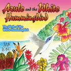 Azule and the White Hummingbird: The Birth of the White Hummingbird Cover Image