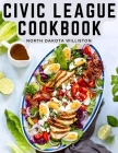 Civic League Cookbook By North Dakota Williston Cover Image