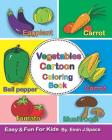 Vegetables Cartoon Coloring Book: Toddler Coloring Book Vegetables First Easy Words. Cover Image