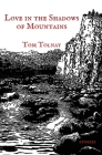 Love in the Shadows of Mountains: 19 Adirondack Episodes By Tom Tolnay Cover Image