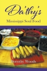 Da'thy's Mississippi Soul Food By Dorothy Woods Cover Image