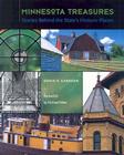Minnesota Treasures: Stories Behind The States Historic Places Cover Image