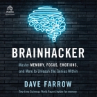 Brainhacker: Master Memory, Focus, Emotions, and More to Unleash the Genius Within Cover Image