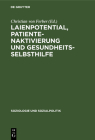 Laienpotential, Patientenaktivierung und Gesundheitsselbsthilfe (Soziologie Und Sozialpolitik #3) Cover Image