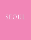 Seoul: Decorative Book to Stack Together on Coffee Tables, Bookshelves and Interior Design - Add Bookish Charm Decor to Your Cover Image