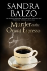 Murder on the Orient Espresso (Maggy Thorsen Mystery #8) By Sandra Balzo Cover Image