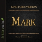 Holy Bible in Audio - King James Version: Mark By David Cochran Heath, David Cochran Heath (Read by) Cover Image