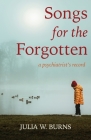 Songs for the Forgotten: a psychiatrist's record Cover Image