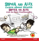 Sophia and Alex Learn about Health: Sofiya iyo Alex wax ka baro Caafimaadka Cover Image