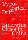 Typological Drift: Emerging Cities in China Cover Image