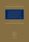Calculation of Compensation and Damages in International Investment Law Cover Image