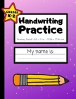 Handwriting Practice: Extra-Large 200 Pages - Grades K-2 - Handwriting Workbook for Kids With Dotted Middle Line - Purple By Smart Kids Printing Press Cover Image