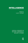 Intelligence 4 Volume Set: Critical Concepts in Military, Strategic & Security Studies By Loch K. Johnson (Editor) Cover Image
